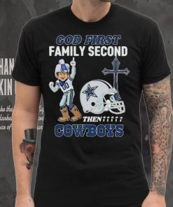 God First Family Second Then Dallas Cowboys Shirt