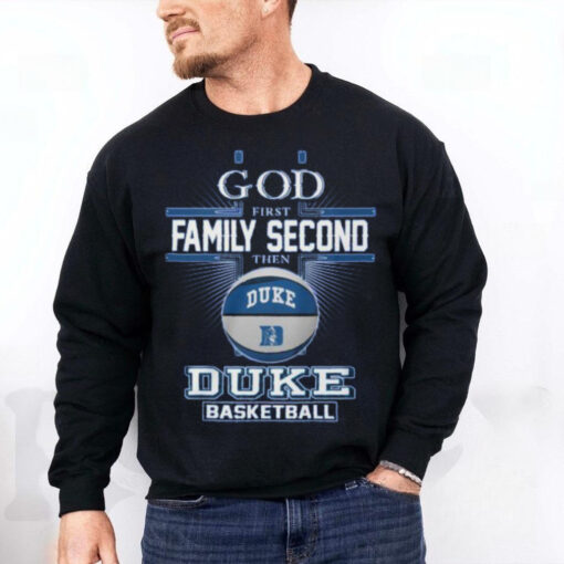 God First Family Second Then Duke Blue Devils Basball 2D T Shirt