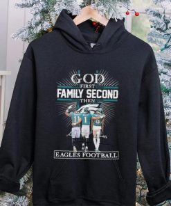 God First Family Second Then Eagles Football Logo 2023 Shirt 2 God First Family Second Then Eagles Football Logo 2023 Shirt