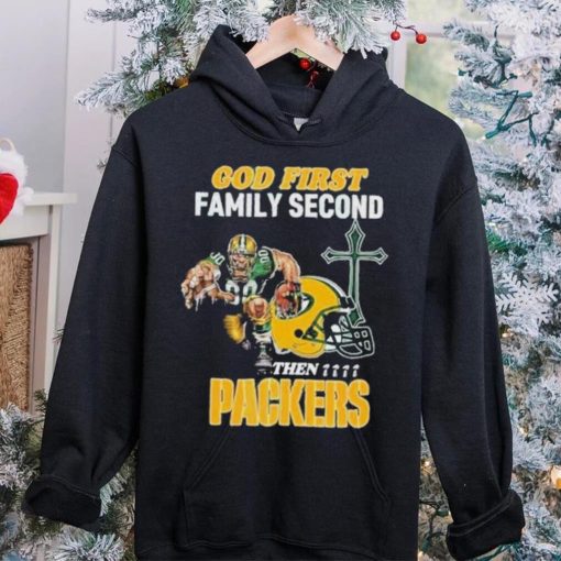 God First Family Second Then Green Bay Packers Shirt