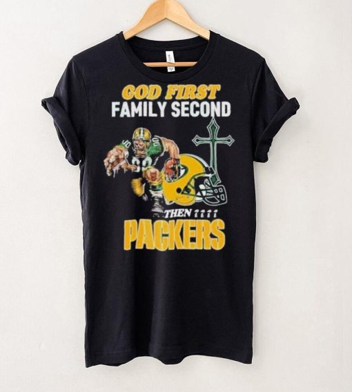 God First Family Second Then Green Bay Packers Shirt