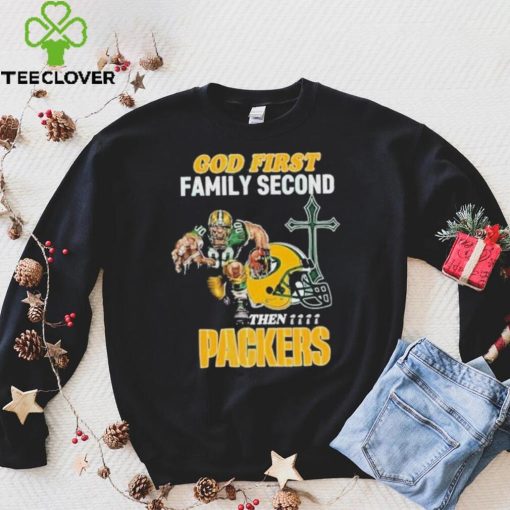 God First Family Second Then Green Bay Packers Shirt