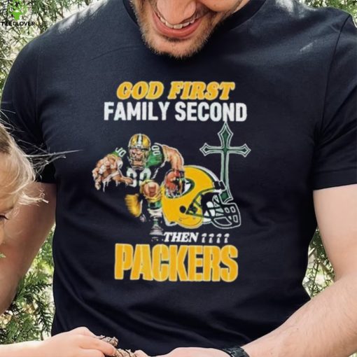 God First Family Second Then Green Bay Packers Shirt