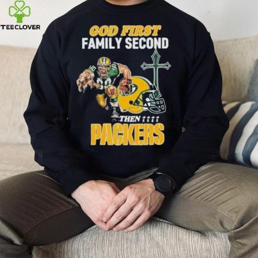 God First Family Second Then Green Bay Packers Shirt