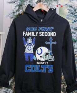 God First Family Second Then Indianapolis Colts Shirt