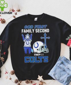 God First Family Second Then Indianapolis Colts Shirt