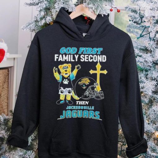 God First Family Second Then Jacksonville Jaguars Shirt