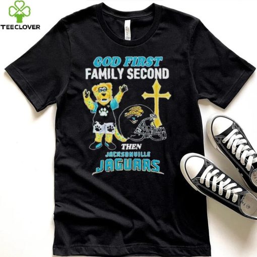 God First Family Second Then Jacksonville Jaguars Shirt