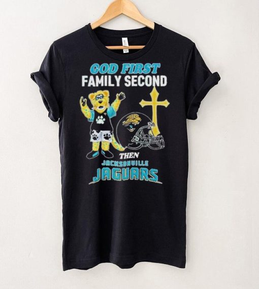 God First Family Second Then Jacksonville Jaguars Shirt