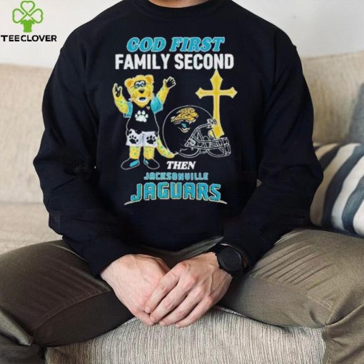 God First Family Second Then Jacksonville Jaguars Shirt