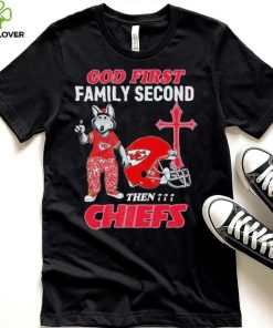 God First Family Second Then Kansas City Chiefs Shirt