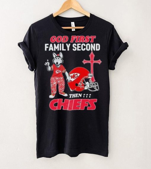 God First Family Second Then Kansas City Chiefs Shirt