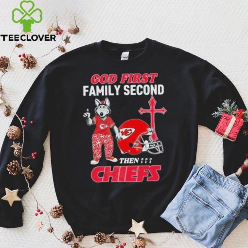 God First Family Second Then Kansas City Chiefs Shirt