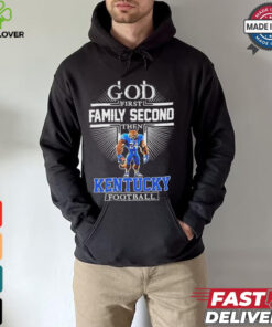God First Family Second Then Kentucky Wildcats Football Mascot Shirt