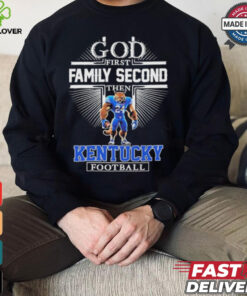 God First Family Second Then Kentucky Wildcats Football Mascot Shirt