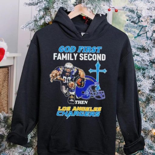 God First Family Second Then Los Angeles Chargers Shirt