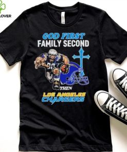 God First Family Second Then Los Angeles Chargers Shirt