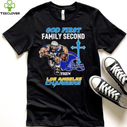 God First Family Second Then Los Angeles Chargers Shirt