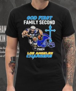 God First Family Second Then Los Angeles Chargers Shirt