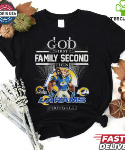 God First Family Second Then Los Angeles Rams Football Mascot 2025 Shirt