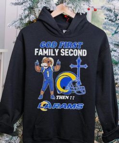 God First Family Second Then Los Angeles Rams Shirt