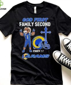 God First Family Second Then Los Angeles Rams Shirt