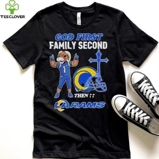 God First Family Second Then Los Angeles Rams Shirt