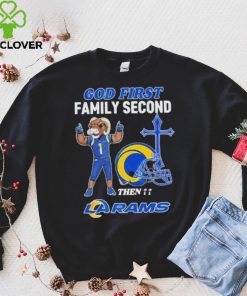 God First Family Second Then Los Angeles Rams Shirt