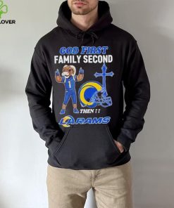 God First Family Second Then Los Angeles Rams Shirt