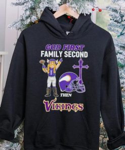 God First Family Second Then Minnesota Vikings Shirt