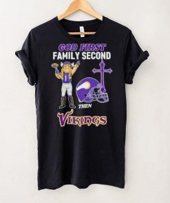 God First Family Second Then Minnesota Vikings Shirt