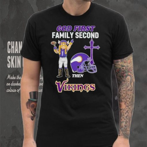 God First Family Second Then Minnesota Vikings Shirt