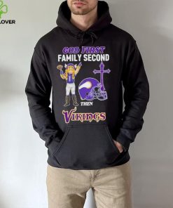 God First Family Second Then Minnesota Vikings Shirt