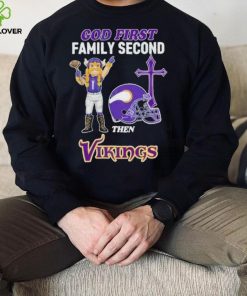 God First Family Second Then Minnesota Vikings Shirt