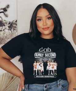 God First Family Second Then New Orleans Pelicans Basketball 2024 Shirt.