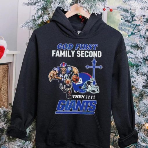 God First Family Second Then New York Giants Shirt