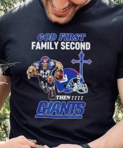 God First Family Second Then New York Giants Shirt