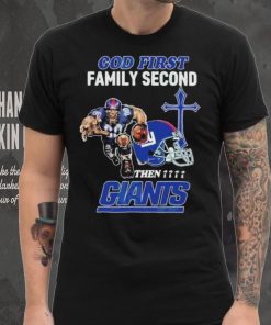 God First Family Second Then New York Giants Shirt