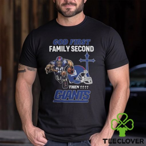 God First Family Second Then New York Giants Shirts