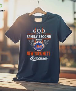 God First Family Second Then New York Mets Baseball Shirt