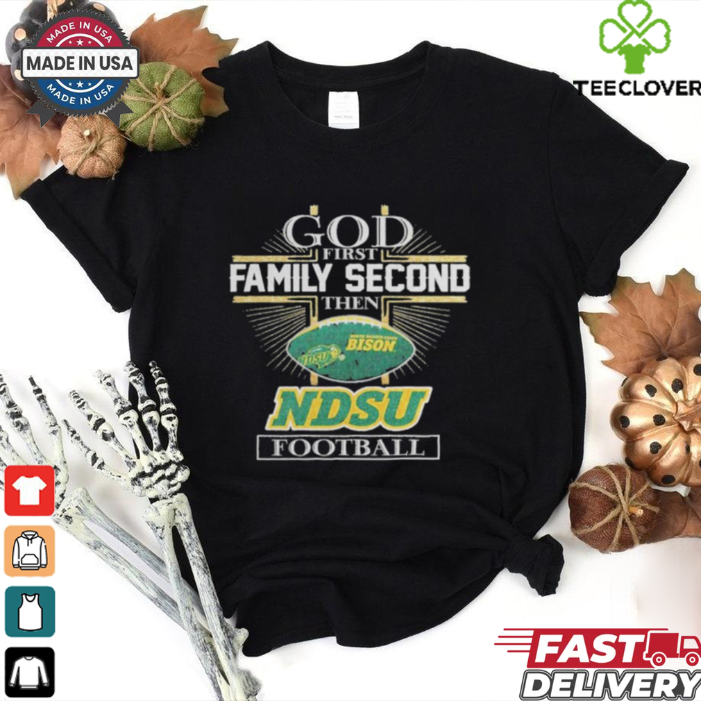 God First Family Second Then North Dakota State Bison Football T shirts God First Family Second Then North Dakota State Bison Football T shirts
