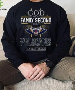 God First Family Second Then Pelicans Basketball Shirt