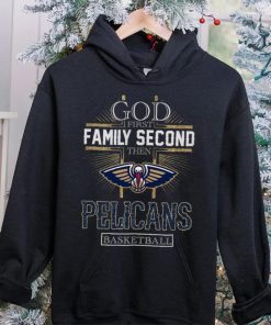 God First Family Second Then Pelicans Basketball Shirt