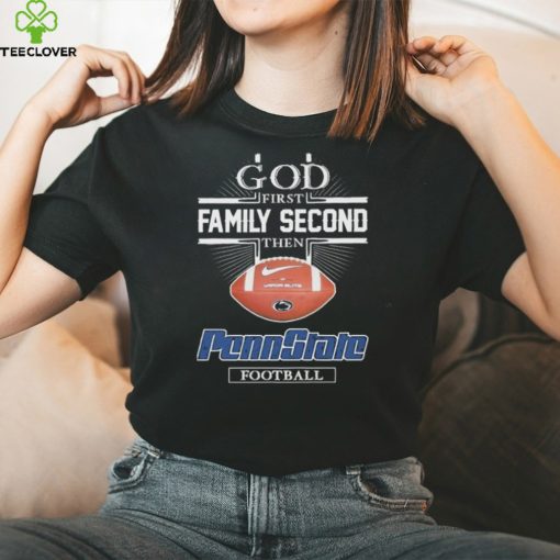 God First Family Second Then Penn State Vapor Elite Football Shirt