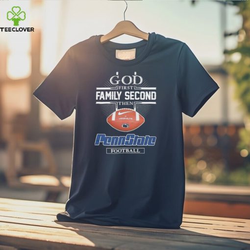 God First Family Second Then Penn State Vapor Elite Football Shirt