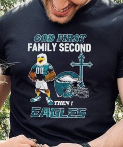 God First Family Second Then Philadelphia Eagles Shirt