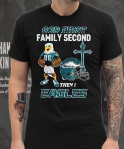 God First Family Second Then Philadelphia Eagles Shirt