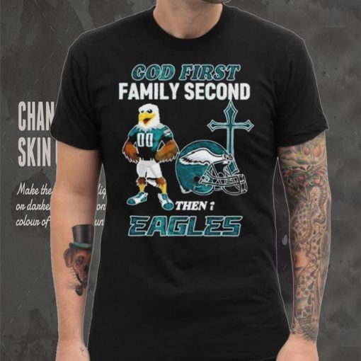 God First Family Second Then Philadelphia Eagles Shirt