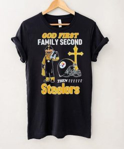 God First Family Second Then Pittsburgh Steelers Shirt