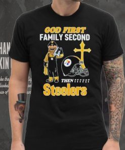 God First Family Second Then Pittsburgh Steelers Shirt